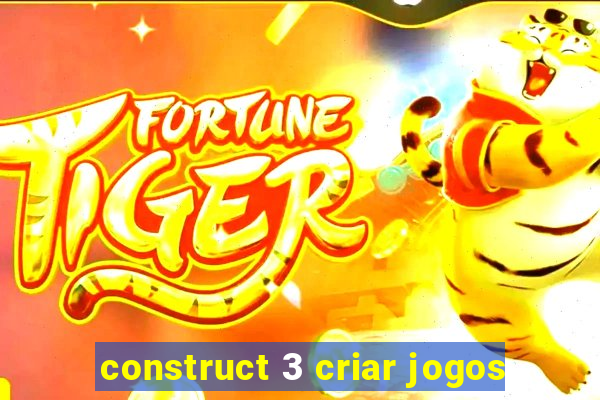 construct 3 criar jogos